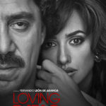 La locandina di Loving Pablo di Fernando León de Aranoa (Spagna, 2017)