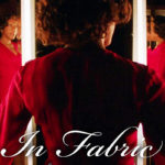 La locandina di In Fabric di Peter Strickland (UK, 2018)