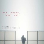 La locandina del corto documentario Mon amour, mon ami di Adriano Valerio (Italia, 2017)