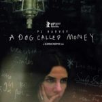 La locandina originale del documentario A Dog Called Money di Seamus Murphy (Irlanda, UK 2019)