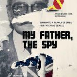 La locandina internazionale del documentario My Father the Spy di Gints Grube e Jaak Kilmi (Lituania, Germania, Repubblica Ceca, Estonia 2019)
