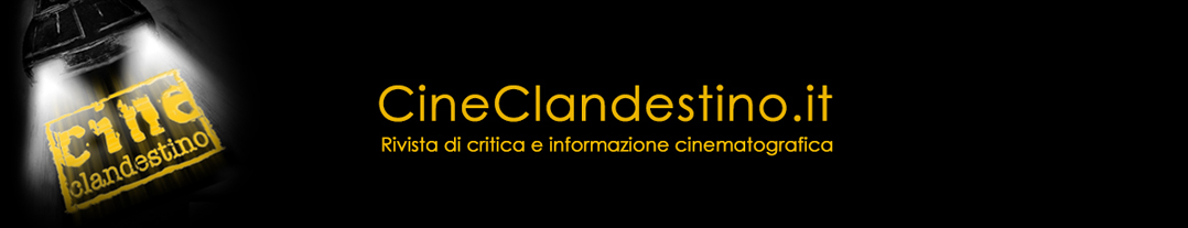 Cineclandestino - Rivista di critica e informazione cinematografica